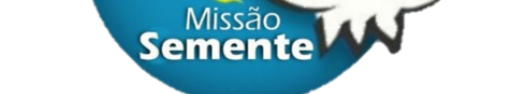 MISSÃO SEMENTE